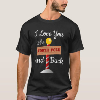 Ich Liebe dich zum Nordpol und zurück T-Shirt