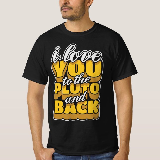 Ich Liebe dich zum Pluto und zurück T-Shirt (Vorderseite)