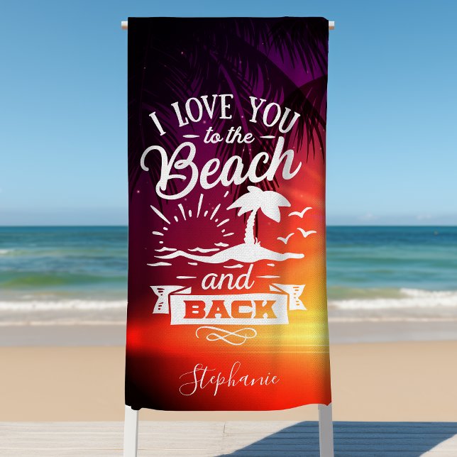 Ich Liebe dich zum Strand und zurück Personalisier Strandtuch (Von Creator hochgeladen)