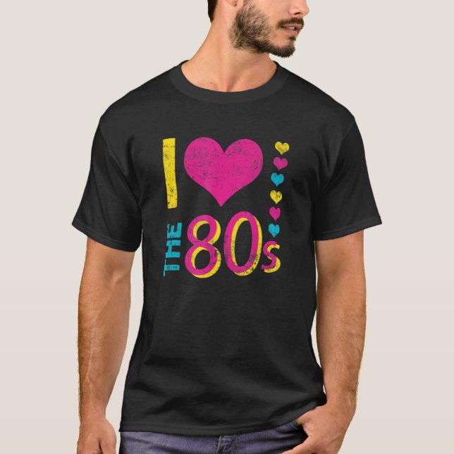 Ich Liebe die 80er Jahre lustige Retro Party 80er  T-Shirt (Vorderseite)