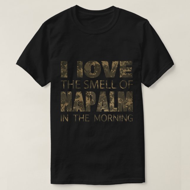 ICH LIEBE DIE SCHMELLE VON NAPALM IN DER AUFkleber T-Shirt (Design vorne)