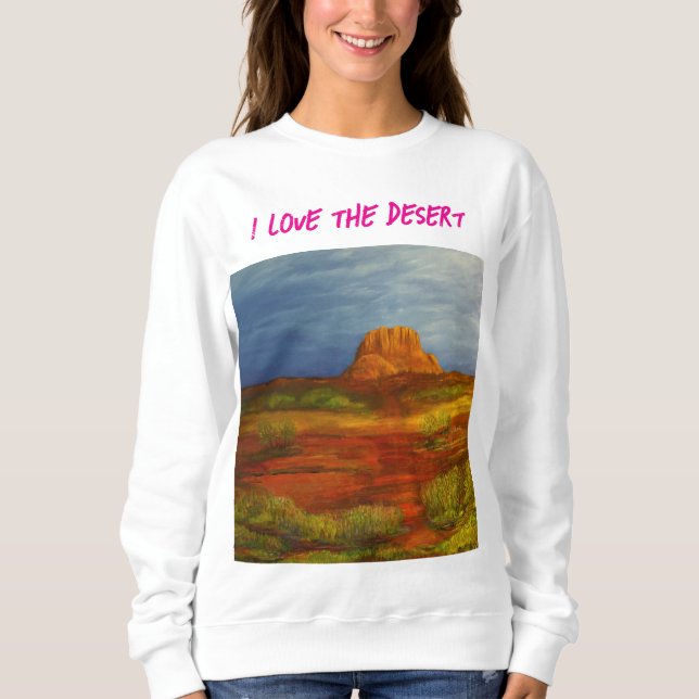 Ich Liebe die Wüste Sweatshirt (Vorderseite)