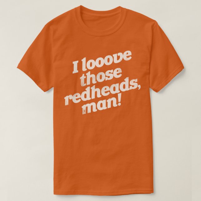 Ich Liebe diese Redheads T-Shirt (Design vorne)