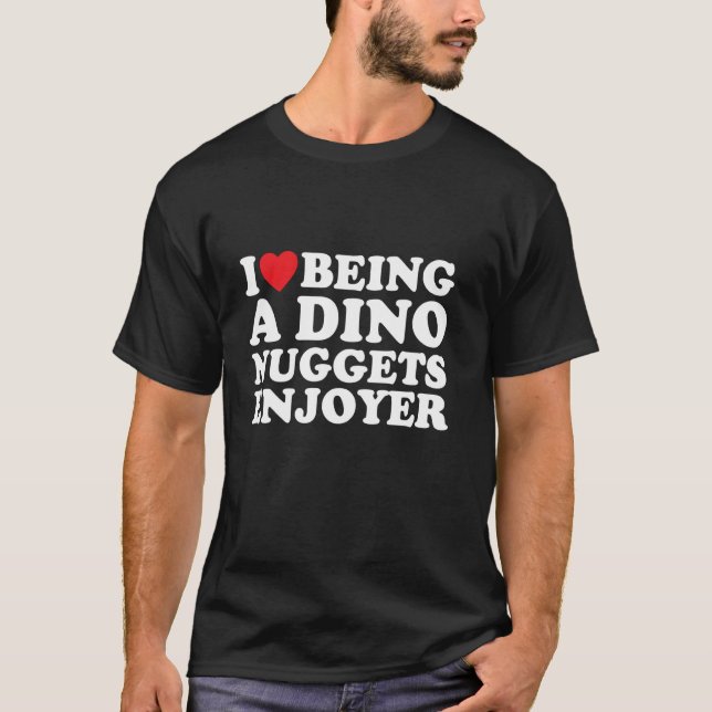 Ich liebe Dinosaurier-Hähnchen-Nuggets T-Shirt (Vorderseite)