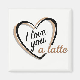 Ich Liebe dir eine Latte | Magnet