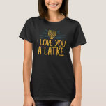 Ich Liebe dir einen Latke jüdischen Pub Hanukkah C T-Shirt<br><div class="desc">Ich Liebe dir einen Latke jüdischen Pun Hanukkah Chanukah.</div>