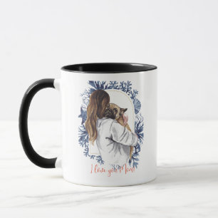 "Ich Liebe dir Mama!" Mutter und Hund Tasse