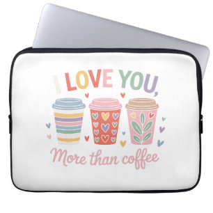 Ich Liebe dir mehr als Kaffee Laptopschutzhülle
