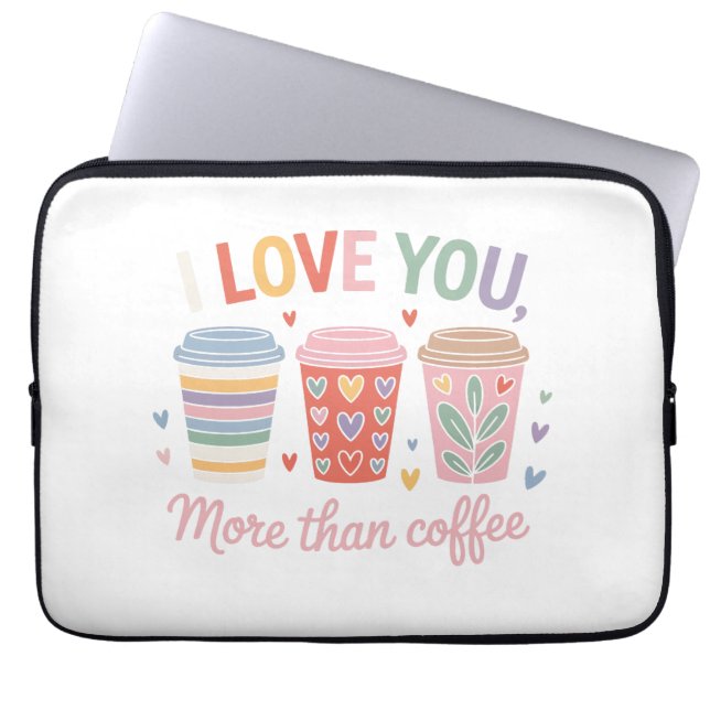 Ich Liebe dir mehr als Kaffee Laptopschutzhülle (Vorderseite)