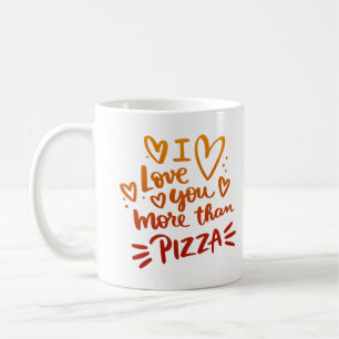 ICH LIEBE DIR MEHR ALS PIZZA KAFFEETASSE