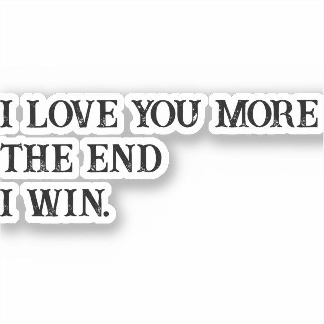 Ich Liebe dir mehr Aufkleber (Vorderseite)