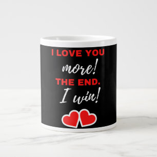 Ich Liebe dir mehr! Das Ende. Ich gewinne! Jumbo-Tasse