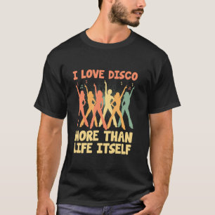 Ich liebe Disco mehr als das Leben selbst Vintage T-Shirt