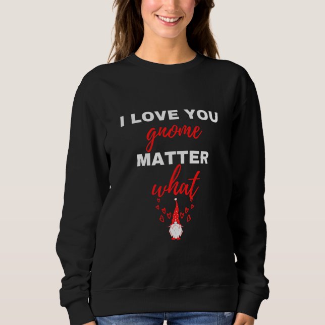 Ich Liebe, du wirst wichtig, was Sweatshirt (Vorderseite)