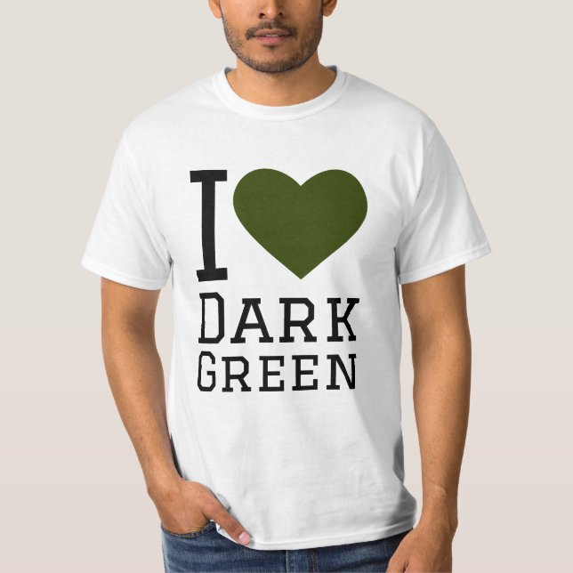 Ich Liebe dunkelgrün T-Shirt (Vorderseite)