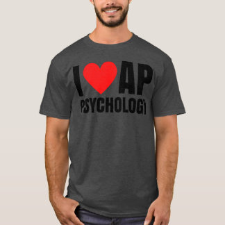 Ich liebe ein AP-Psychologie-Geschenk für Freunde T-Shirt