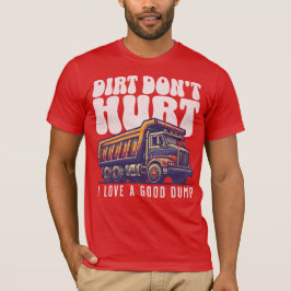 Ich Liebe ein guter, dumpfer, dumpfer Truck T-Shirt