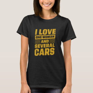 Ich liebe eine Frau und mehrere Autos Mechaniker A T-Shirt
