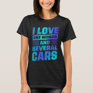 Ich liebe eine Frau und mehrere Autos Mechaniker A T-Shirt