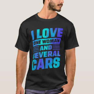 Ich liebe eine Frau und mehrere Autos Mechaniker A T-Shirt