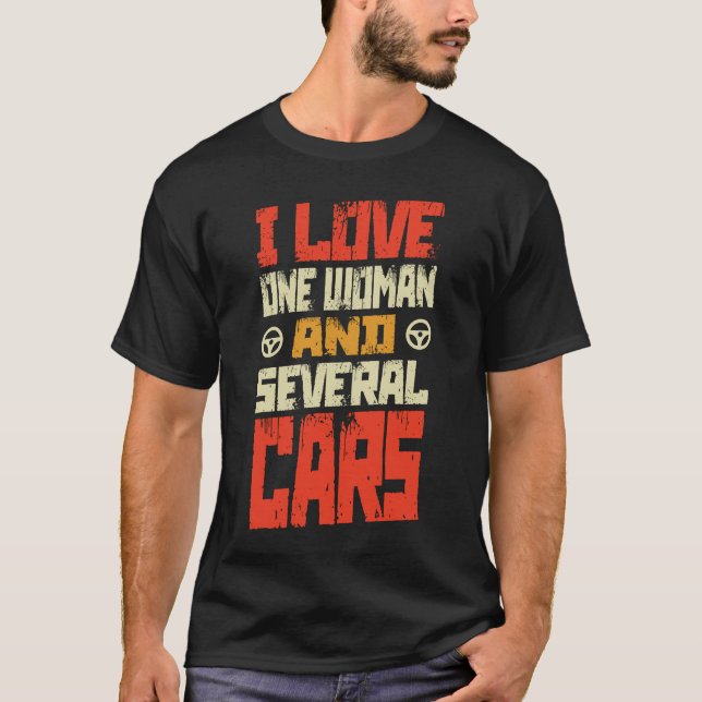 Ich Liebe eine Frau und mehrere Autos T-Shirt (Vorderseite)