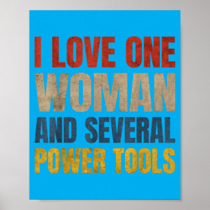 Ich liebe eine Frau und mehrere Elektrowerkzeuge l Poster