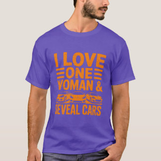 Ich liebe eine Frau und viele Autos Geschenk T-Shirt