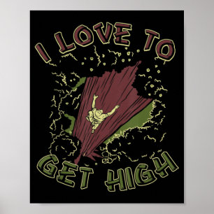 Ich Liebe, einen hohen Baum Klettersteig Arborist  Poster