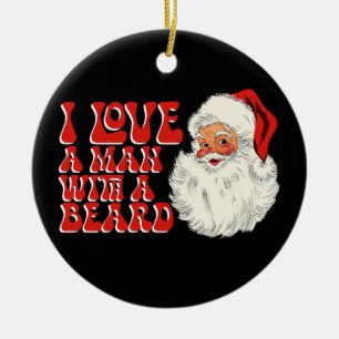 Ich liebe einen Mann mit einem Bart Santa Weihnach Keramik Ornament