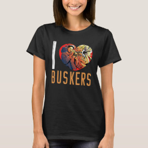 Ich liebe einfach Busker-Musik-Aktivität Straßenmu T-Shirt