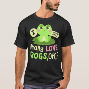Ich liebe einfach Frösche Ok Kawaii Froschliebhabe T-Shirt