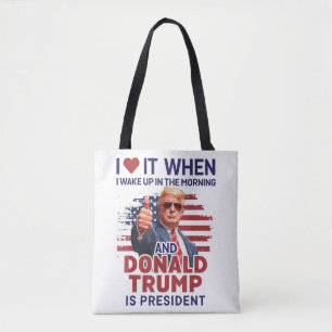 Ich Liebe es, als ich Weckte und Trump Präsident F
