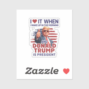 Ich Liebe es, als ich Weckte und Trump Präsident F Aufkleber