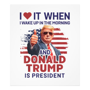 Ich Liebe es, als ich Weckte und Trump Präsident F Fotodruck