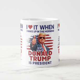 Ich Liebe es, als ich Weckte und Trump Präsident F Jumbo-Tasse