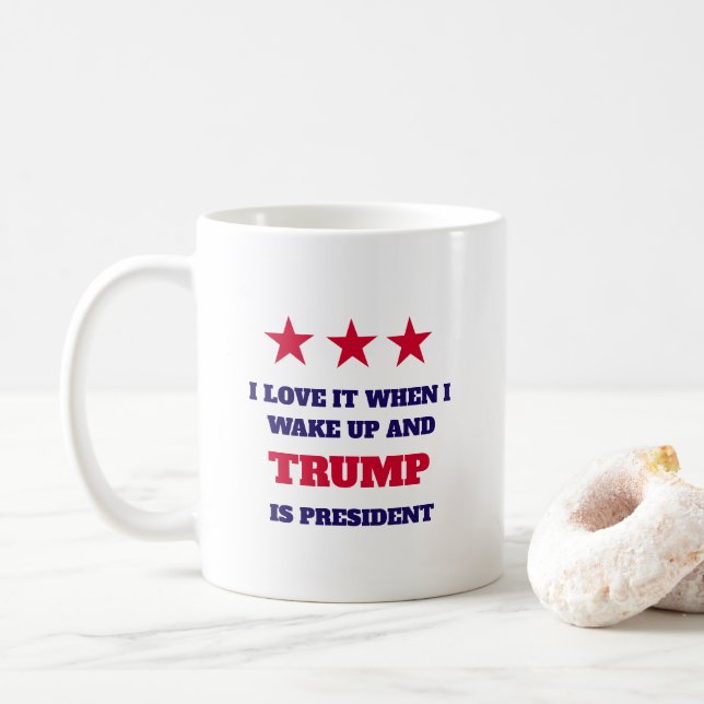Ich Liebe es, als ich weckte und Trump Präsident i Kaffeetasse (Mit Donut)