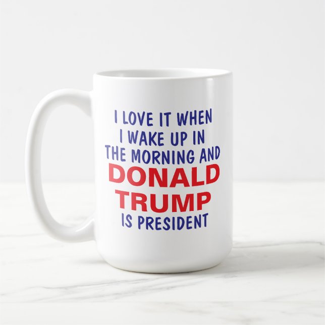 Ich Liebe es, als ich Weckte und Trump Präsident i Kaffeetasse (Links)