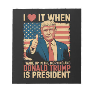 Ich Liebe es, als ich Weckte und Trump Präsident i Notizblock