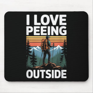 Ich liebe es, draußen in der Natur zu pinkeln und Mousepad