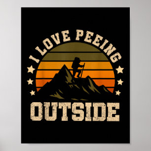 Ich liebe es, draußen zu pinkeln - Lustiges Wander Poster