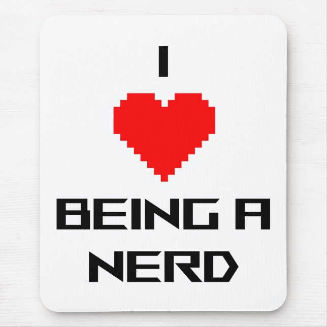 Ich liebe es, ein Nerd zu sein Mousepad (Vorne)