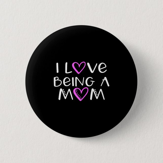 Ich liebe es, eine Mama zu sein süß cool Ich liebe Button (Vorderseite)