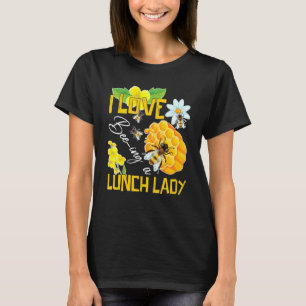 Ich liebe es, eine Mittagessen-Dame Biene Cafeteri T-Shirt