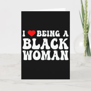 Ich liebe es, eine schwarze Frau zu sein Schwarze  Karte