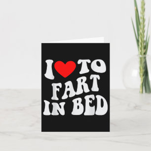 Ich liebe es, im Bett zu furzen  Karte