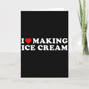 Ich liebe es, lustige Eiscreme-Zitate zu machen Karte