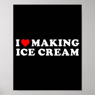 Ich liebe es, lustige Zitate über Eiscreme zu mach Poster