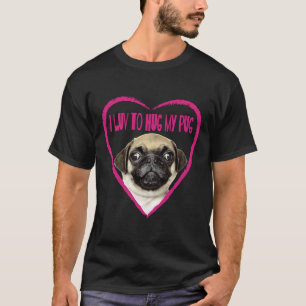 Ich liebe es, meinen Pug-Hund zu umarmen Bild Clas T-Shirt