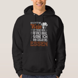 Ich liebe es Mit Wein zu kochen Koch Küche Hoodie