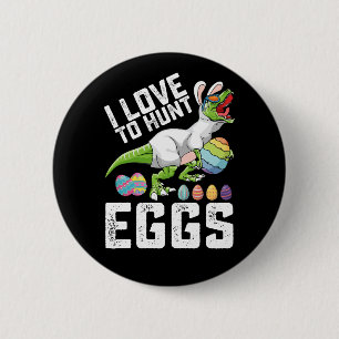 Ich liebe es, Ostereier-Dinosaurier-T-Rex zu jagen Button